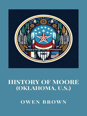 cover image of History of Moore (Oklahoma, U.S.)